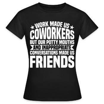 Our Inappropriate Conversations Made Us Friends 7 - Women's T-Shirt - black - Front - AI Model Female 172 dark (172cm)