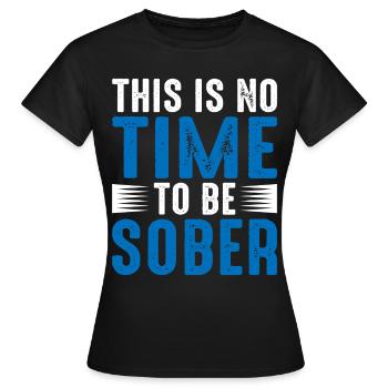 Ce n’est pas le moment d’être sobre 5 - T-shirt Femme - noir - Devant - AI Model Female 172 dark (172cm)