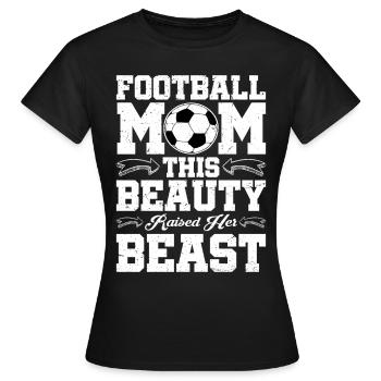 Football Mom, This Beauty Raised Her Beast - Frauen T-Shirt - Schwarz - Vorne - AI Model Female 172 dark (172cm)