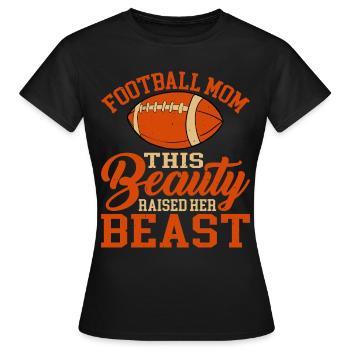 Football Mom, This Beauty Raised Her Beast 2 - Frauen T-Shirt - Schwarz - Vorne - AI Model Female 172 dark (172cm)