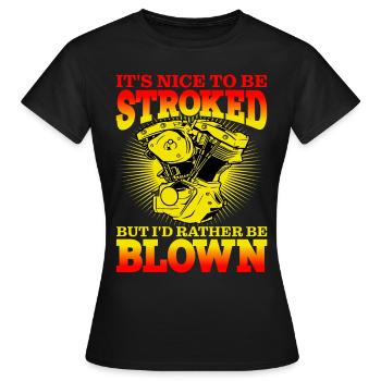 It's Nice To Be Stroked But I'd Rather Be Blown - Frauen T-Shirt - Schwarz - Vorne - AI Model Female 172 dark (172cm)