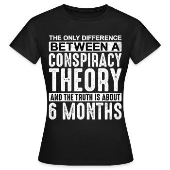 The Only Difference Between A Conspiracy Theory 2 - Frauen T-Shirt - Schwarz - Vorne - AI Model Female 172 dark (172cm)