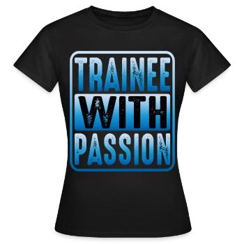 Trainee With Passion - Women's T-Shirt - black - Front - AI Model Female 172 dark (172cm)