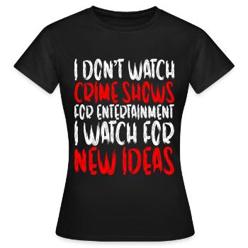 Je ne regarde pas d’émissions criminelles pour le divertissement - T-shirt Femme - noir - Devant - AI Model Female 172 dark (172cm)