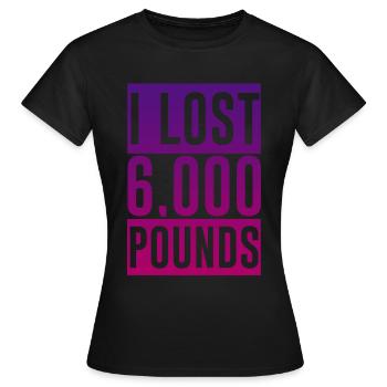 I Lost 6,000 Pounds 2 - Women's T-Shirt - black - Front - AI Model Female 172 dark (172cm)