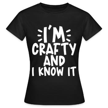 I'm Crafty And I Know It - Frauen T-Shirt - Schwarz - Vorne - AI Model Female 172 dark (172cm)