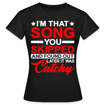 Je suis cette chanson que tu as sautée - T-shirt Femme - noir - Devant - AI Model Female 172 dark (172cm)