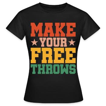Make Your Free Throws - Frauen T-Shirt - Schwarz - Vorne - AI Model Female 172 dark (172cm)