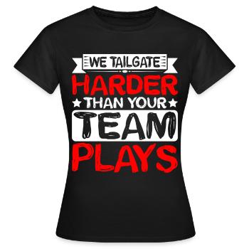 We Tailgate Harder Than Your Team Plays 2 - Women's T-Shirt - black - Front - AI Model Female 172 dark (172cm)