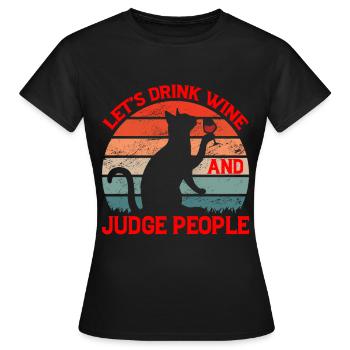 Buvons du vin et jugeons les gens 8 - T-shirt Femme - noir - Devant - AI Model Female 172 dark (172cm)