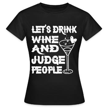 Buvons du vin et jugeons les gens 9 - T-shirt Femme - noir - Devant - AI Model Female 172 dark (172cm)