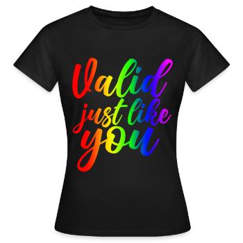 Valid Just Like You 4 - Frauen T-Shirt - Schwarz - Vorne - AI Model Female 172 dark (172cm)