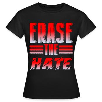 Erase the Hate 4 - Women's T-Shirt - black - Front - AI Model Female 172 dark (172cm)