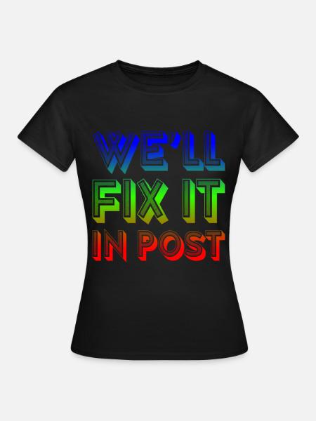 We'll Fix It In Post 13 - T-shirt dam - svart