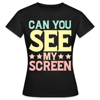 Pouvez-vous voir mon écran 5 - T-shirt Femme - noir - Devant - AI Model Female 172 dark (172cm)