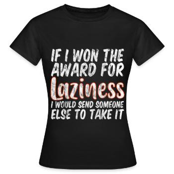 Si j’ai gagné le prix pour la paresse 3 - T-shirt Femme - noir - Devant - AI Model Female 172 dark (172cm)