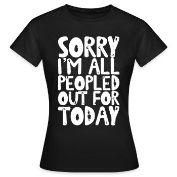 Désolé, je suis tout à fait sorti pour aujourd’hui - T-shirt Femme - noir - Devant - AI Model Female 172 dark (172cm)
