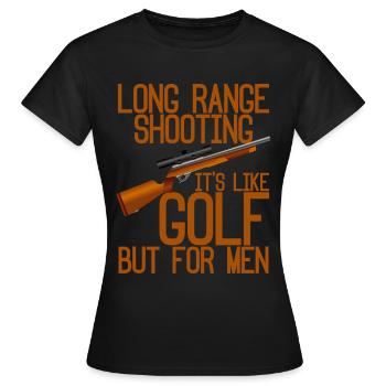 Long Range Shooting, It's Like Golf But For Men 4 - Women's T-Shirt - black - Front - AI Model Female 172 dark (172cm)