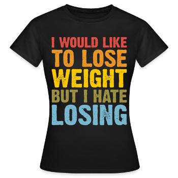 J’aimerais perdre du poids mais je déteste en perdre 2 - T-shirt Femme - noir - Devant - AI Model Female 172 dark (172cm)