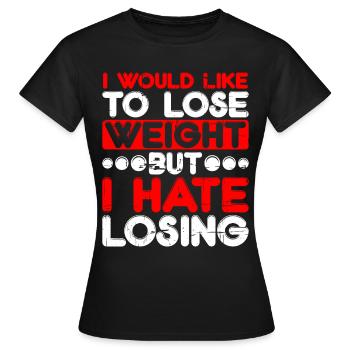J’aimerais perdre du poids mais je déteste perdre - T-shirt Femme - noir - Devant - AI Model Female 172 dark (172cm)