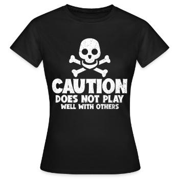 Caution Does Not Play Well With Others 48 - Frauen T-Shirt - Schwarz - Vorne - AI Model Female 172 dark (172cm)