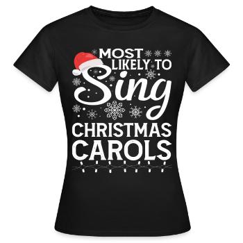 Les plus susceptibles de chanter des chants de Noël 5 - T-shirt Femme - noir - Devant - AI Model Female 172 dark (172cm)