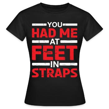 You Had Me At Feet In Straps 13 - Frauen T-Shirt - Schwarz - Vorne - AI Model Female 172 dark (172cm)