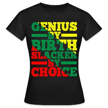 Genius By Birth Slacker By Choice 12 - Frauen T-Shirt - Schwarz - Vorne - AI Model Female 172 dark (172cm)