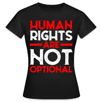Human Rights Are Not Optional 9 - Women's T-Shirt - black - Front - AI Model Female 172 dark (172cm)