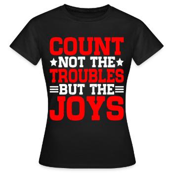 Ne comptez pas les ennuis mais les joies - T-shirt Femme - noir - Devant - AI Model Female 172 dark (172cm)