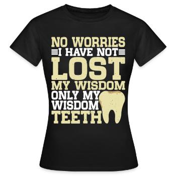 Je n’ai pas perdu ma sagesse seulement mes dents de sagesse - T-shirt Femme - noir - Devant - AI Model Female 172 dark (172cm)