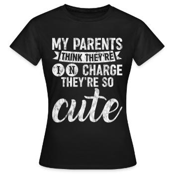 My Parents Think Theyre In Charge They're So Cute3 - Women's T-Shirt - black - Front - AI Model Female 172 dark (172cm)