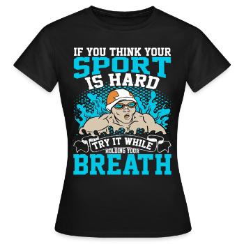 Try It While Holding Your Breath 4 - Frauen T-Shirt - Schwarz - Vorne - AI Model Female 172 dark (172cm)