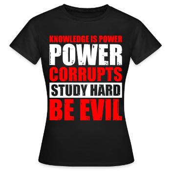 La connaissance est le pouvoir corrompu Étudier dur être le mal 5 - T-shirt Femme - noir - Devant - AI Model Female 172 dark (172cm)