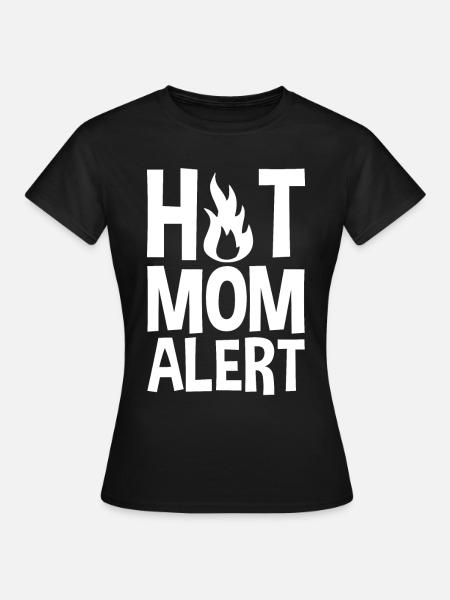 Hot Mom Alert - Frauen T-Shirt - Schwarz