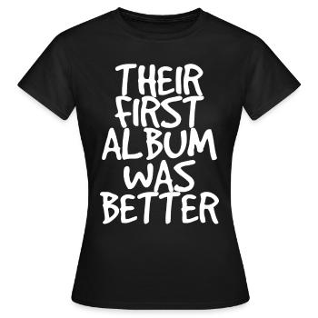 Leur premier album était meilleur - T-shirt Femme - noir - Devant - AI Model Female 172 dark (172cm)