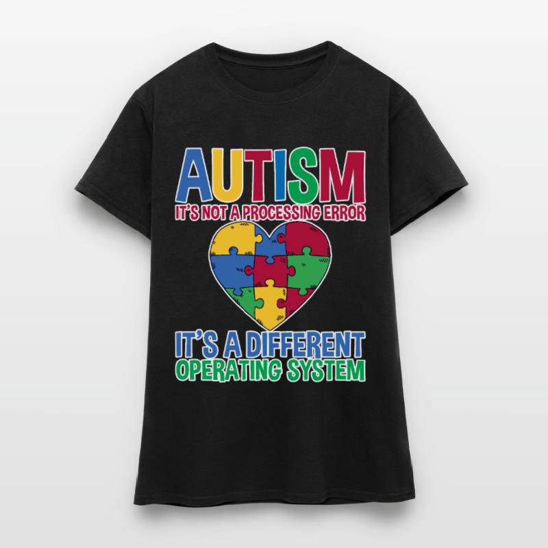 Autism, It's A Different Operating System 2 Women's T-Shirt