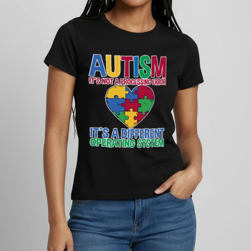 Autism, It's A Different Operating System 2 Women's T-Shirt