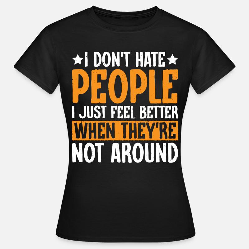 I Don't Hate People 6 - Women's T-Shirt - black