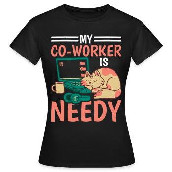My Co-worker Is Needy 5 - Women's T-Shirt - black - Front - AI Model Female 172 dark (172cm)