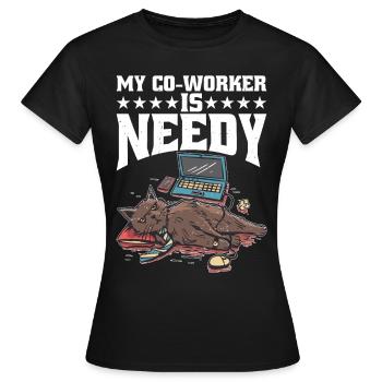 My Co-worker Is Needy 7 - Women's T-Shirt - black - Front - AI Model Female 172 dark (172cm)