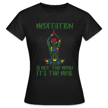 Meditation Is Not The Menu, It's The Meal 2 - Women's T-Shirt - black - Front - AI Model Female 172 dark (172cm)