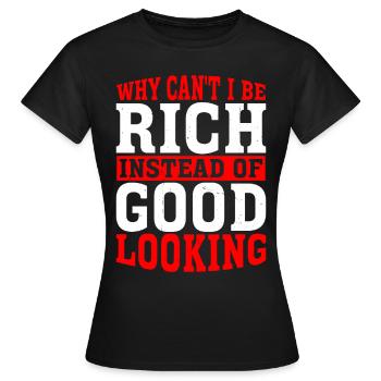 Pourquoi ne puis-je pas être riche au lieu d’être beau 6 - T-shirt Femme - noir - Devant - AI Model Female 172 dark (172cm)