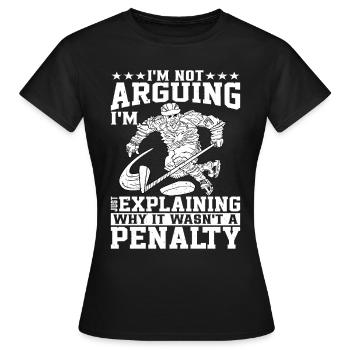 I'm Just Explaining Why It Wasn't A Penalty - Frauen T-Shirt - Schwarz - Vorne - AI Model Female 172 dark (172cm)
