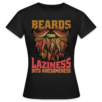 Beards Turn Laziness Into Awesomeness 2 - Frauen T-Shirt - Schwarz - Vorne - AI Model Female 172 dark (172cm)