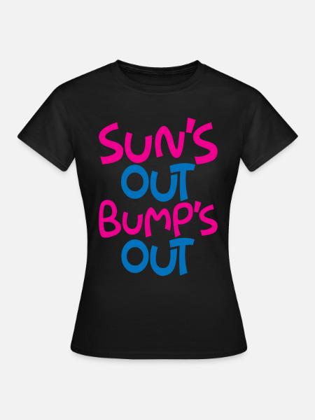 Sun's Out Bump's Out - Frauen T-Shirt - Schwarz