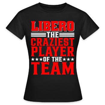 Libero, le joueur le plus fou de l’équipe - T-shirt Femme - noir - Devant - AI Model Female 172 dark (172cm)