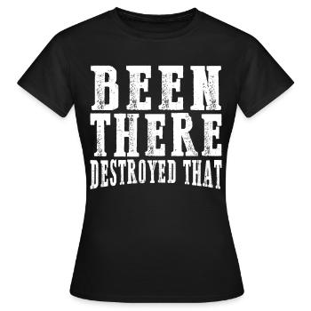 Been There Destroyed That 14 - Women's T-Shirt - black - Front - AI Model Female 172 dark (172cm)