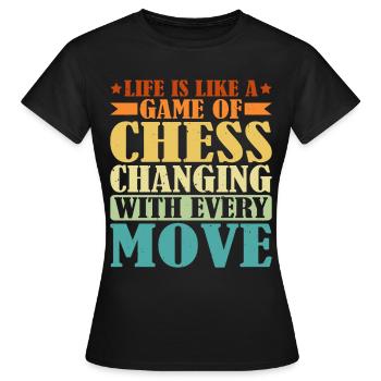 Life Is Like A Game Of Chess 2 - Women's T-Shirt - black - Front - AI Model Female 172 dark (172cm)