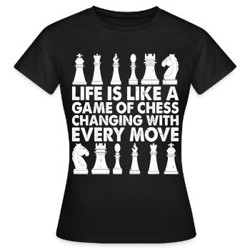 Life Is Like A Game Of Chess 4 - Women's T-Shirt - black - Front - AI Model Female 172 dark (172cm)